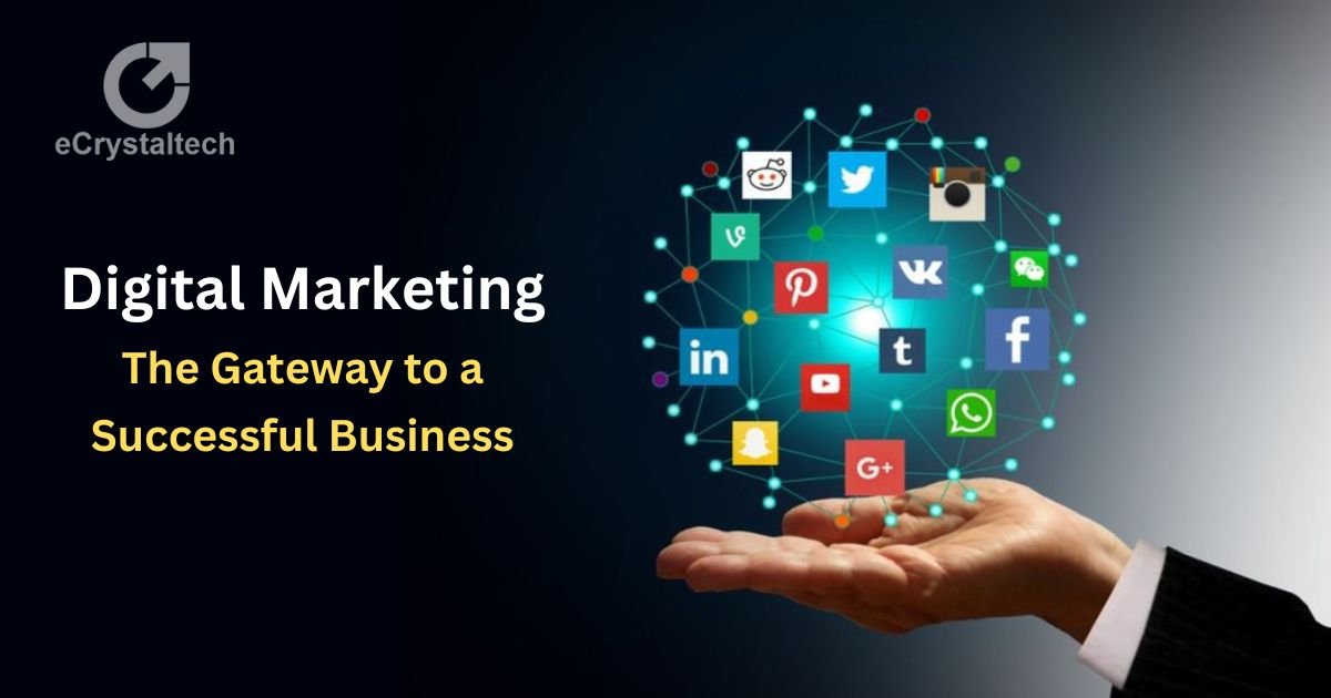 Digital Marketing - The Gateway to a Successful Business